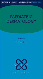 Title: Paediatric Dermatology, Author: Sue Lewis-Jones