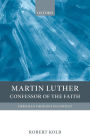 Martin Luther: Confessor of the Faith