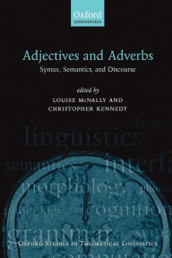 Title: Adjectives and Adverbs: Syntax, Semantics, and Discourse, Author: Louise McNally