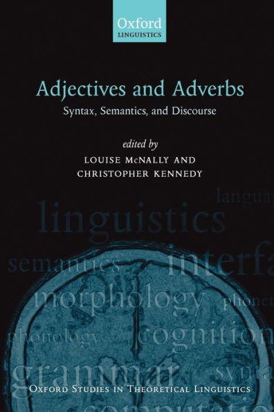 Adjectives and Adverbs: Syntax, Semantics, and Discourse