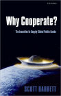 Why Cooperate?: The Incentive to Supply Global Public Goods