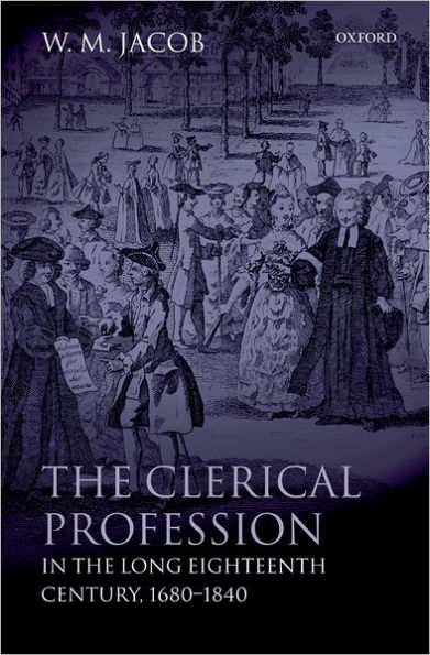 The Clerical Profession in the Long Eighteenth Century, 1680-1840