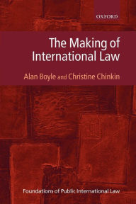 Title: The Making of International Law, Author: Alan Boyle