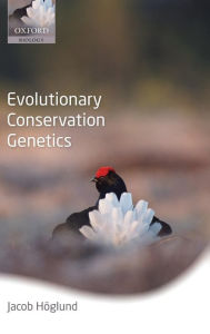 Title: Evolutionary Conservation Genetics, Author: Jacob Hoglund