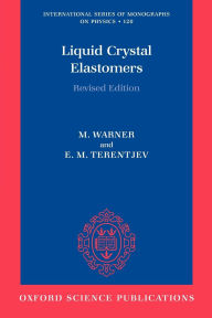 Title: Liquid Crystal Elastomers, Author: Mark Warner
