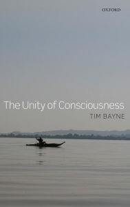 Title: The Unity of Consciousness, Author: Tim Bayne