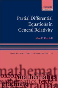 Title: Partial Differential Equations in General Relativity, Author: Alan Rendall