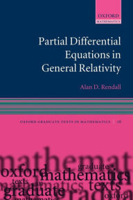 Title: Partial Differential Equations in General Relativity, Author: Alan Rendall