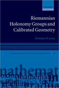 Title: Riemannian Holonomy Groups and Calibrated Geometry, Author: Dominic D. Joyce