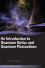 An Introduction to Quantum Optics and Quantum Fluctuations
