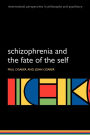 Schizophrenia and the Fate of the Self