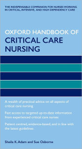 Title: Oxford Handbook of Critical Care Nursing, Author: Sheila K Adam