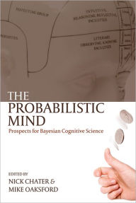 Title: The Probabilistic Mind: Prospects for Bayesian Cognitive Science, Author: Nick Chater