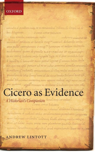 Cicero as Evidence: A Historian's Companion