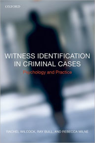 Title: Witness Identification in Criminal Cases: Psychology and Practice, Author: Rachel Wilcock