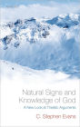 Natural Signs and Knowledge of God: A New Look at Theistic Arguments