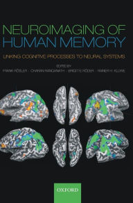 Title: Neuroimaging in Human Memory: Linking cognitive processes to neural systems, Author: Frank Rosler