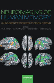 Title: Neuroimaging in Human Memory: Linking cognitive processes to neural systems, Author: Frank Rösler