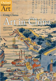 Title: Art in China / Edition 2, Author: Craig Clunas