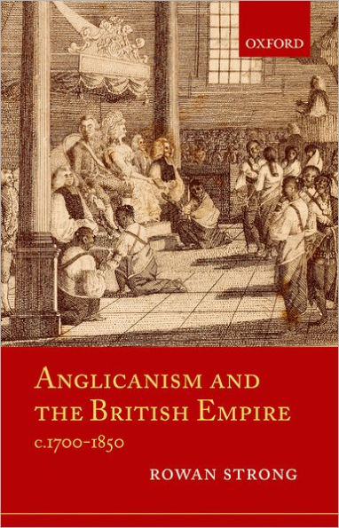 Anglicanism and the British Empire, c.1700-1850