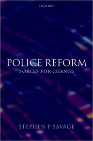 Title: Police Reform: Forces for Change: Forces for Change, Author: Steve Savage