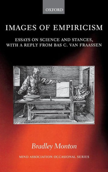 Images of Empiricism: Essays on Science and Stances, with a Reply from Bas van Fraassen