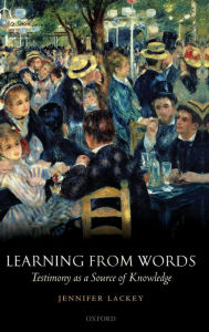 Title: Learning from Words: Testimony as a Source of Knowledge, Author: Jennifer Lackey