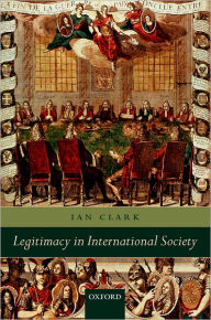 Title: Legitimacy in International Society, Author: Ian Clark