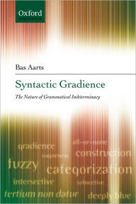 Title: Syntactic Gradience: The Nature of Grammatical Indeterminacy, Author: Takao Okamatsu