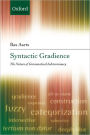 Syntactic Gradience: The Nature of Grammatical Indeterminacy