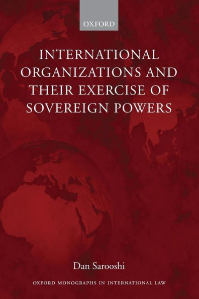 International Organizations and Their Exercise of Sovereign Powers