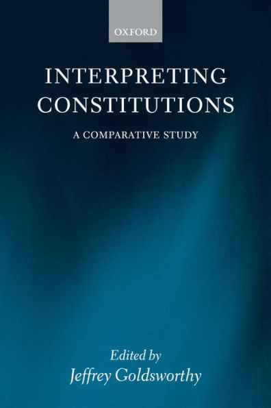 Interpreting Constitutions: A Comparative Study