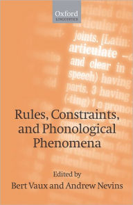 Title: Rules, Constraints, and Phonological Phenomena, Author: Bert Vaux