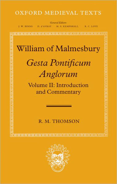 William of Malmesbury: Gesta Pontificum Anglorum, The History of the English Bishops: Volume II: Introduction and Commentary