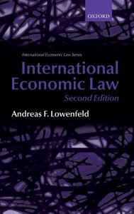 Title: International Economic Law / Edition 2, Author: Andreas F. Lowenfeld