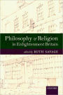 Philosophy and Religion in Enlightenment Britain: New Case Studies