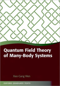 Title: Quantum Field Theory of Many-body Systems: From the Origin of Sound to an Origin of Light and Electrons, Author: Xiao-Gang Wen