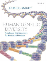 Title: Human Genetic Diversity: Functional Consequences for Health and Disease, Author: Julian C. Knight