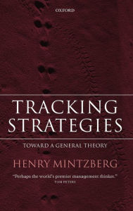 Title: Tracking Strategies: Towards a General Theory of Strategy Formation, Author: Henry Mintzberg