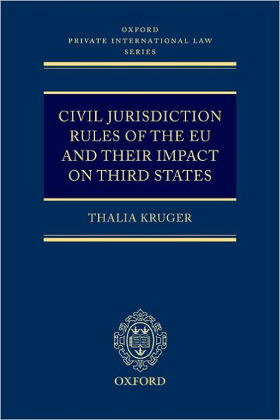 Civil Jurisdiction Rules of the EU and their Impact on Third States