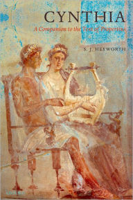 Title: Cynthia: A Companion to the Text of Propertius, Author: S. J. Heyworth