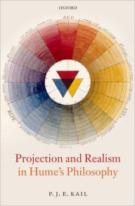 Title: Projection and Realism in Hume's Philosophy, Author: P. J. E. Kail