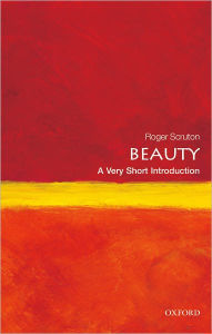 Title: Beauty: A Very Short Introduction, Author: Roger Scruton