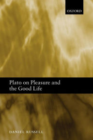 Title: Plato on Pleasure and the Good Life, Author: Daniel Russell