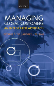 Title: Managing Global Customers: An Integrated Approach, Author: George S. Yip