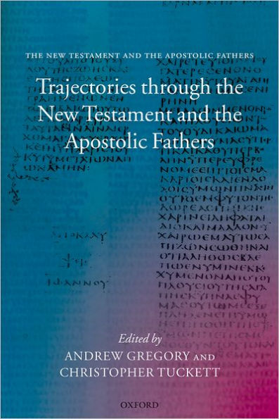 Trajectories through the New Testament and Apostolic Fathers