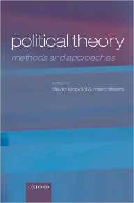 Title: Political Theory: Methods and Approaches / Edition 1, Author: David Leopold