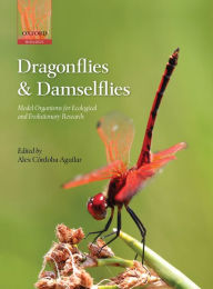 Title: Dragonflies and Damselflies: Model Organisms for Ecological and Evolutionary Research, Author: Alex Cordoba-Aguilar