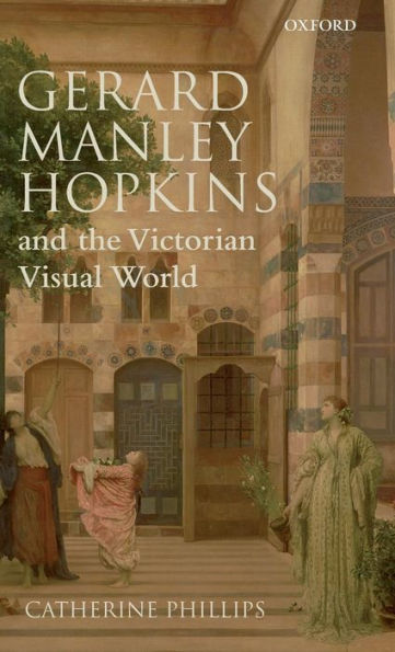 Gerard Manley Hopkins and the Victorian Visual World