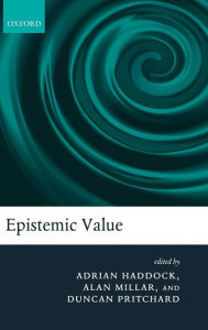 Title: Epistemic Value, Author: Adrian Haddock